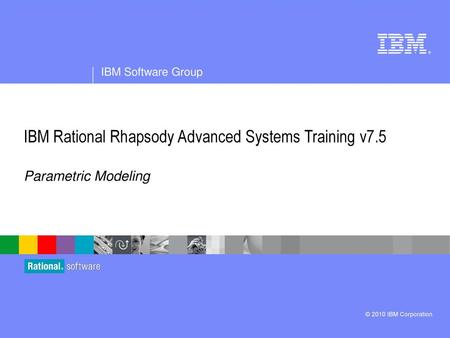 IBM Rational Rhapsody Advanced Systems Training v7.5