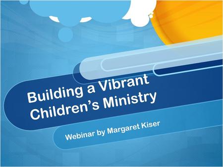 Building a Vibrant Children’s Ministry