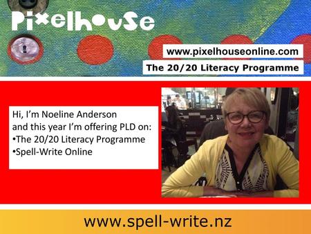 The 20/20 Literacy Programme Hi, I’m Noeline Anderson