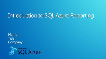 Introduction to SQL Azure Reporting