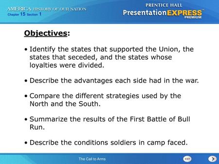 Objectives: Identify the states that supported the Union, the states that seceded, and the states whose loyalties were divided. Describe the advantages.