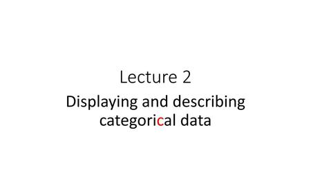 Displaying and describing categorical data