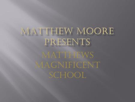 Matthew Moore presents