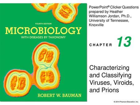 Characterizing and Classifying Viruses, Viroids, and Prions