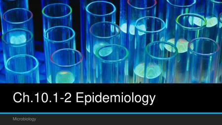 Ch.10.1-2 Epidemiology Microbiology.