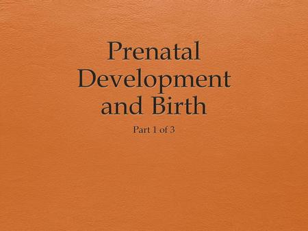 Prenatal Development and Birth