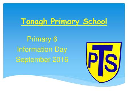 Primary 6 Information Day September 2016