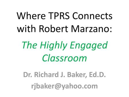 Where TPRS Connects with Robert Marzano: The Highly Engaged Classroom