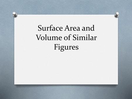 Surface Area and Volume of Similar Figures