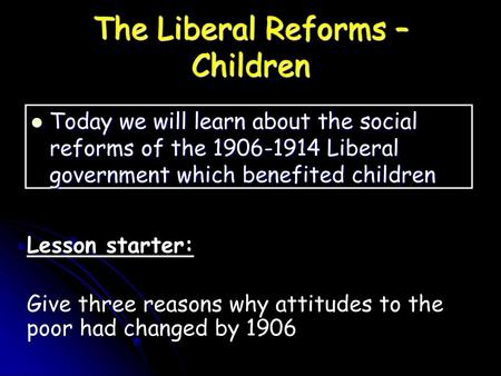 The Liberal Reforms – Children