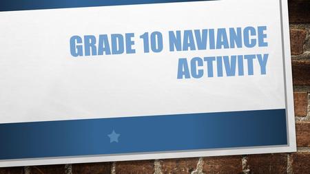 Grade 10 Naviance Activity