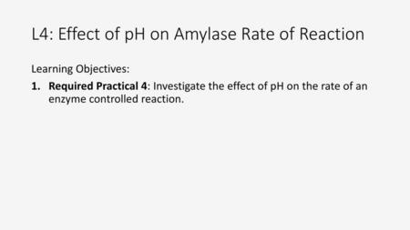 L4: Effect of pH on Amylase Rate of Reaction