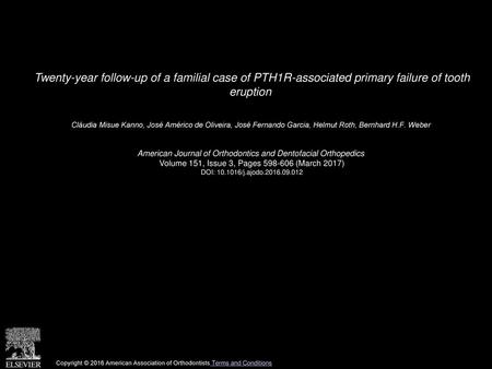 Twenty-year follow-up of a familial case of PTH1R-associated primary failure of tooth eruption  Cláudia Misue Kanno, José Américo de Oliveira, José Fernando.