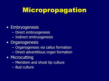 Micropropagation Embryogenesis Organogenesis Microcutting