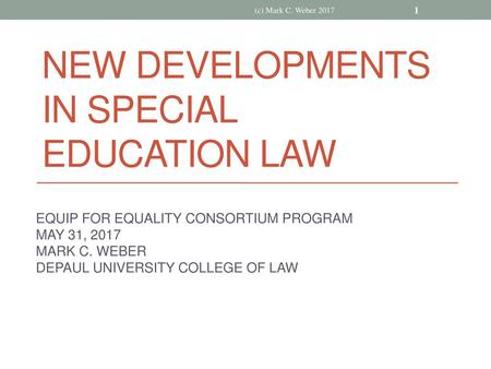 NEW DEVELOPMENTS IN SPECIAL EDUCATION LAW