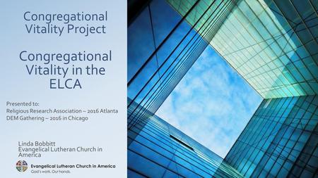 Congregational Vitality Project Congregational Vitality in the ELCA