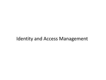 Identity and Access Management