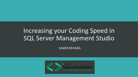 Increasing your Coding Speed in SQL Server Management Studio