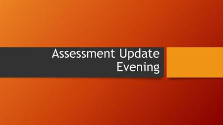 Assessment Update Evening