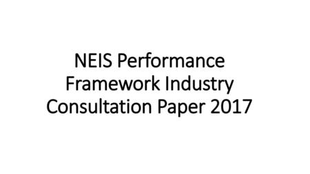 NEIS Performance Framework Industry Consultation Paper 2017