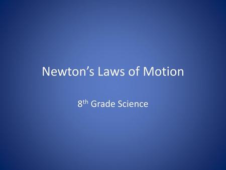 Newton’s Laws of Motion