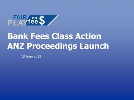 Bank Fees Class Action ANZ Proceedings Launch