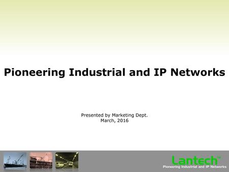 Pioneering Industrial and IP Networks