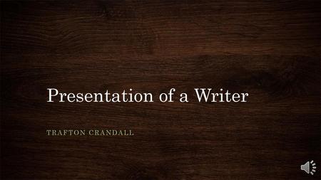 Presentation of a Writer