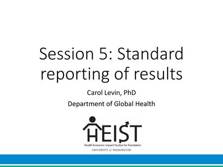 Session 5: Standard reporting of results