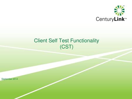 Client Self Test Functionality (CST)