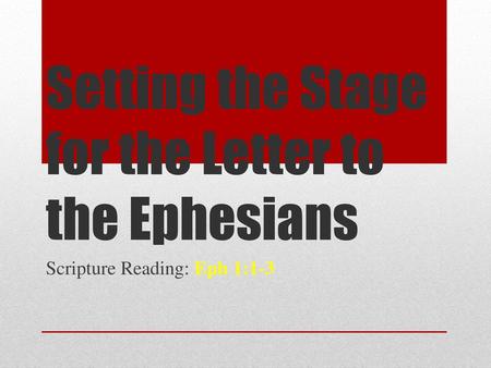 Setting the Stage for the Letter to the Ephesians