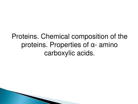 Proteins. Chemical composition of the proteins