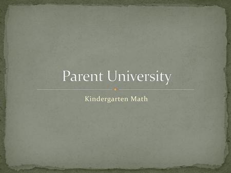 Parent University Kindergarten Math