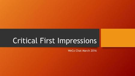 Critical First Impressions