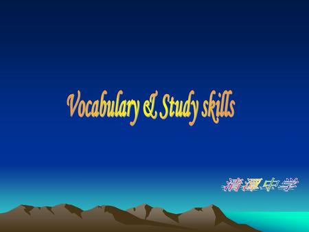 Vocabulary & Study skills