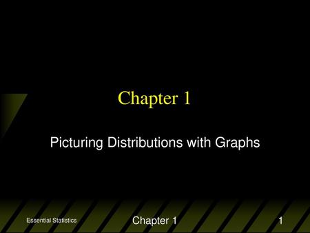 Essential Statistics Picturing Distributions with Graphs