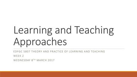 Learning and Teaching Approaches