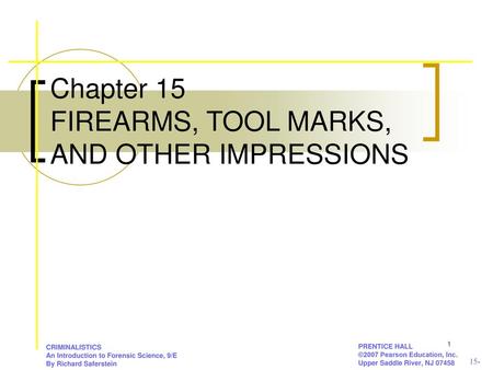 Chapter 15 FIREARMS, TOOL MARKS, AND OTHER IMPRESSIONS