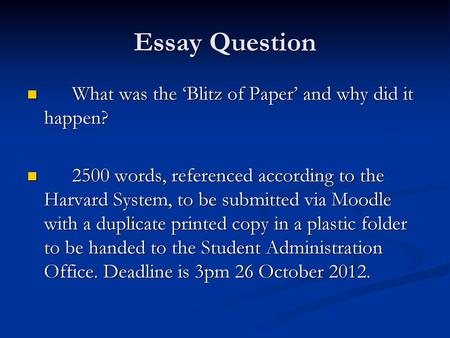 Essay Question What was the ‘Blitz of Paper’ and why did it happen?