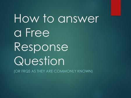 How to answer a Free Response Question