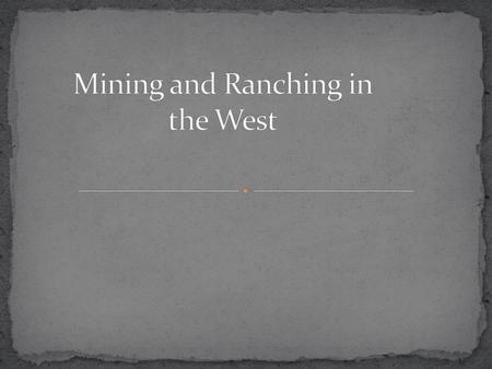 Mining and Ranching in the West