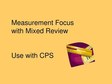 Measurement Focus with Mixed Review