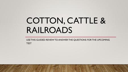 Cotton, Cattle & Railroads