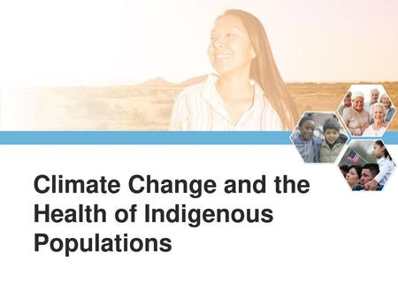 Climate Change and the Health of Indigenous Populations