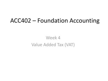 ACC402 – Foundation Accounting