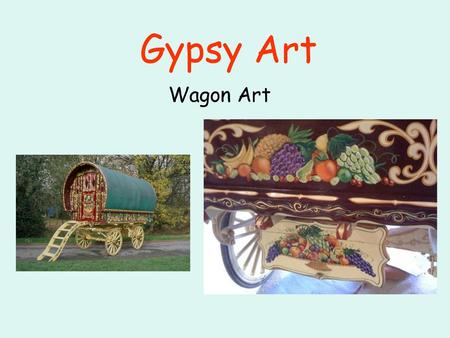 Gypsy Art Wagon Art.