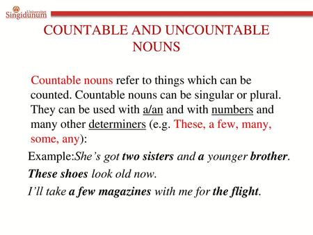 COUNTABLE AND UNCOUNTABLE NOUNS