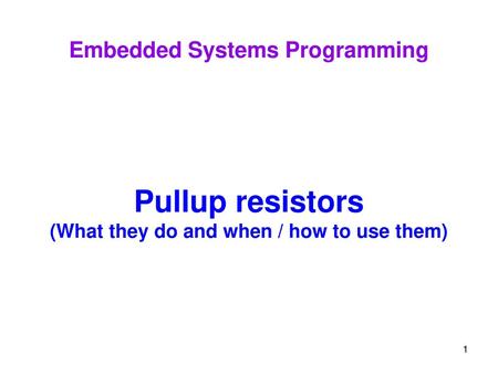 Embedded Systems Programming (What they do and when / how to use them)