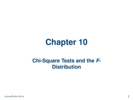 Chapter 10 Chi-Square Tests and the F-Distribution