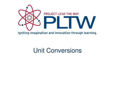 Unit Conversions Unit Conversion